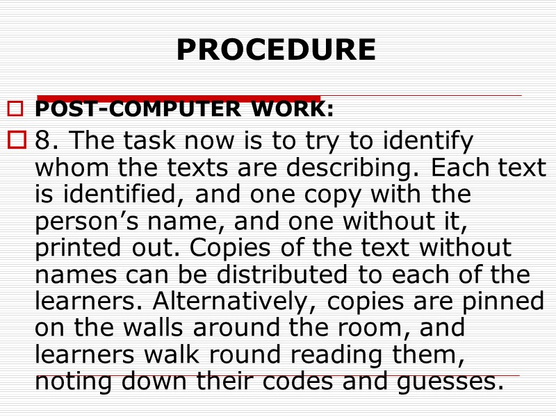 PROCEDURE POST-COMPUTER WORK: 8. The task now is to try to identify whom the